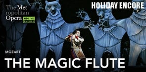 The Met: Magic Flute Holiday Encore