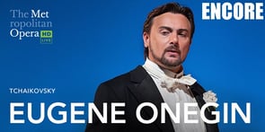 The Met: Eugene Onegin ENCORE