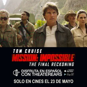 Disfruta Mission: Impossible - The Final Reckoning en Espanol con TheaterEars