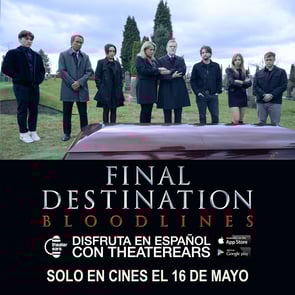 Disfruta Final Destination: Bloodlines en Espanol con TheaterEars