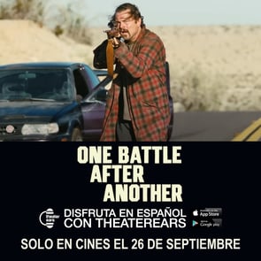 Disfruta One Battle After Another en Espanol con TheaterEars
