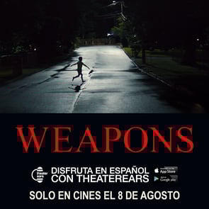 Disfruta Weapons en Espanol con TheaterEars