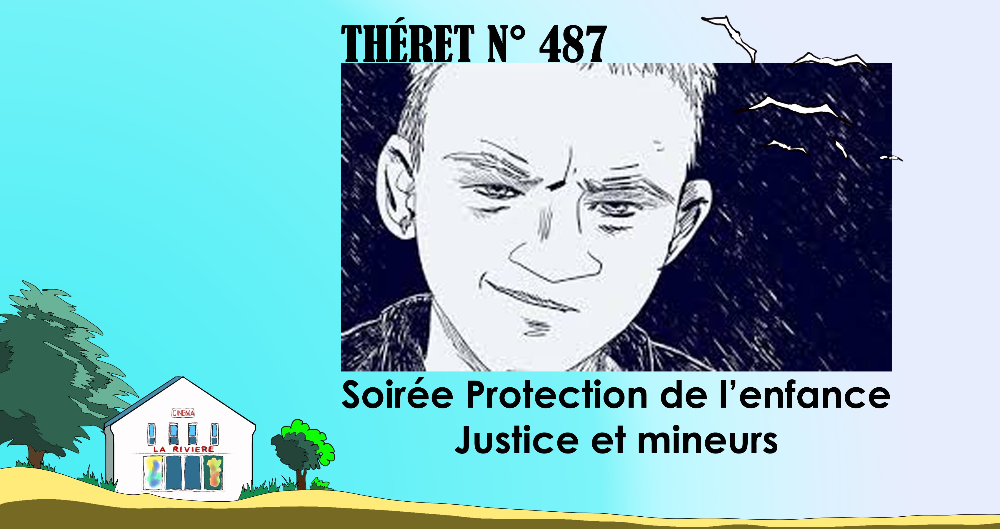 Théret N° 487 - Soirée protection de l'enfance, justice et mineurs