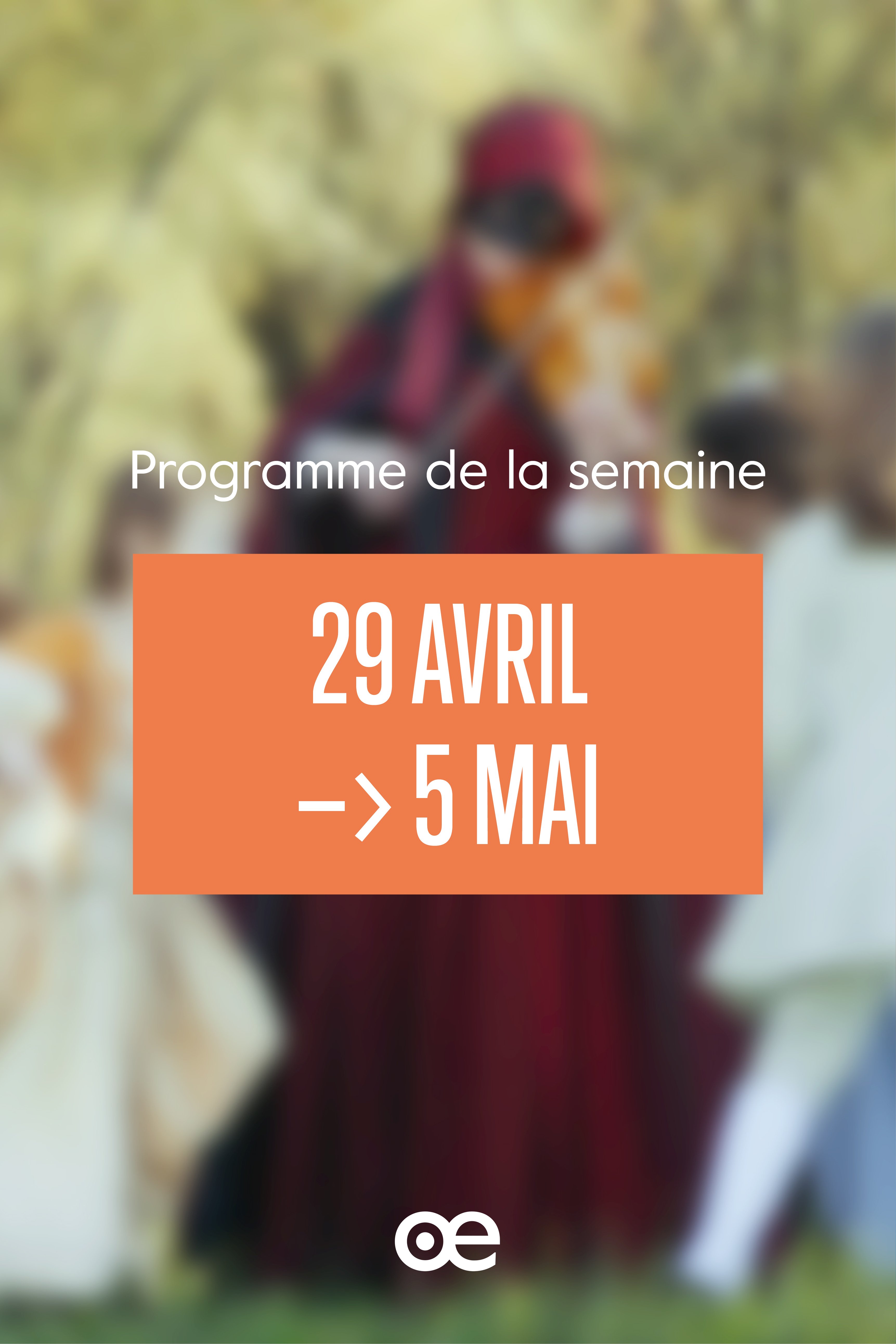 Programme de la semaine du 29 avril au 5 mai 2026