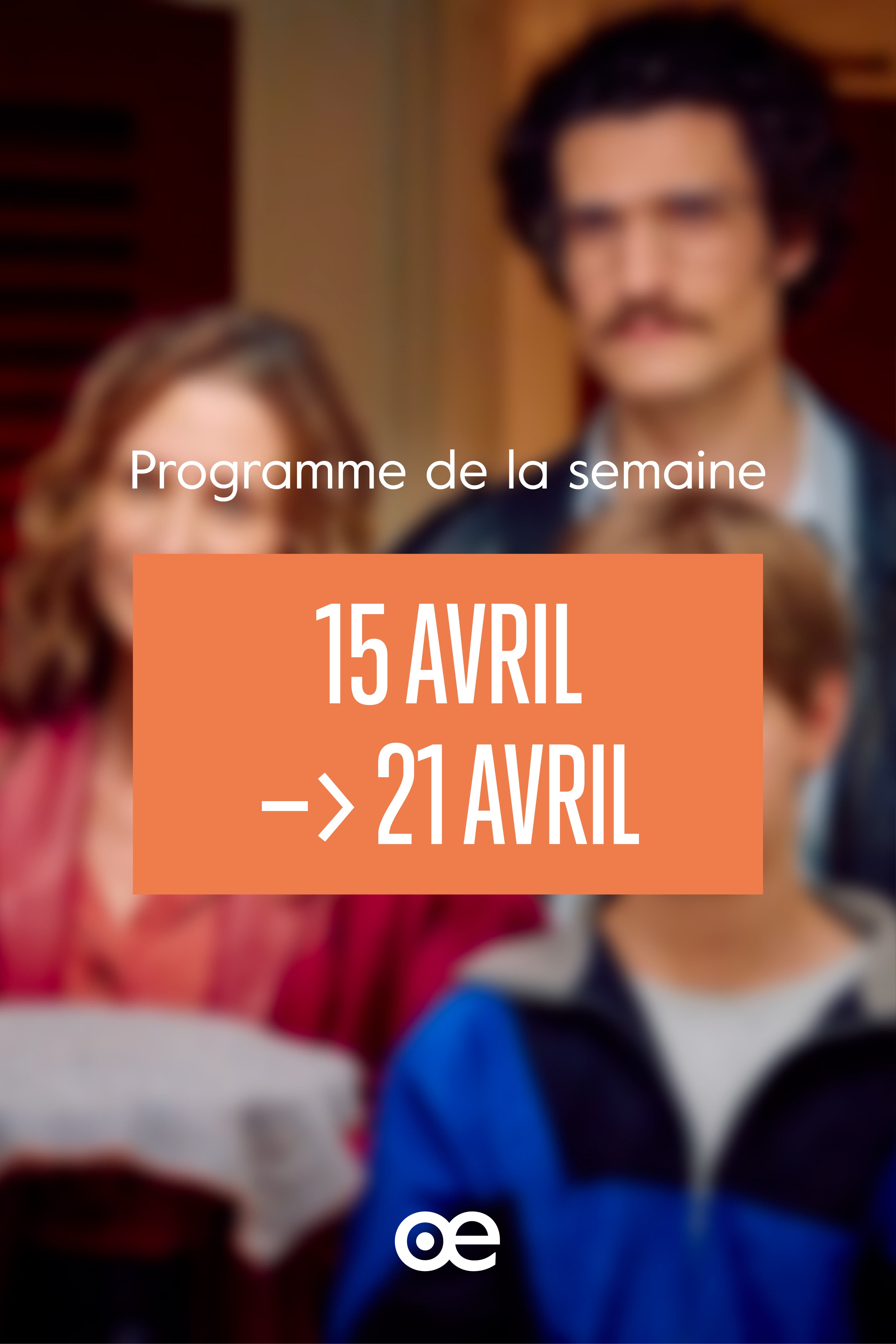 Programme de la semaine du 15 au 21 avril 2026