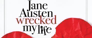 Jane Austen Wrecked My Life