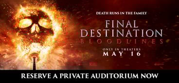 Reserve a private auditorium for Final Destination: Bloodlines at Showcase Cinemas