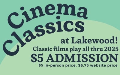 Cinema Classics 2025 at Lakewood Center Theatres