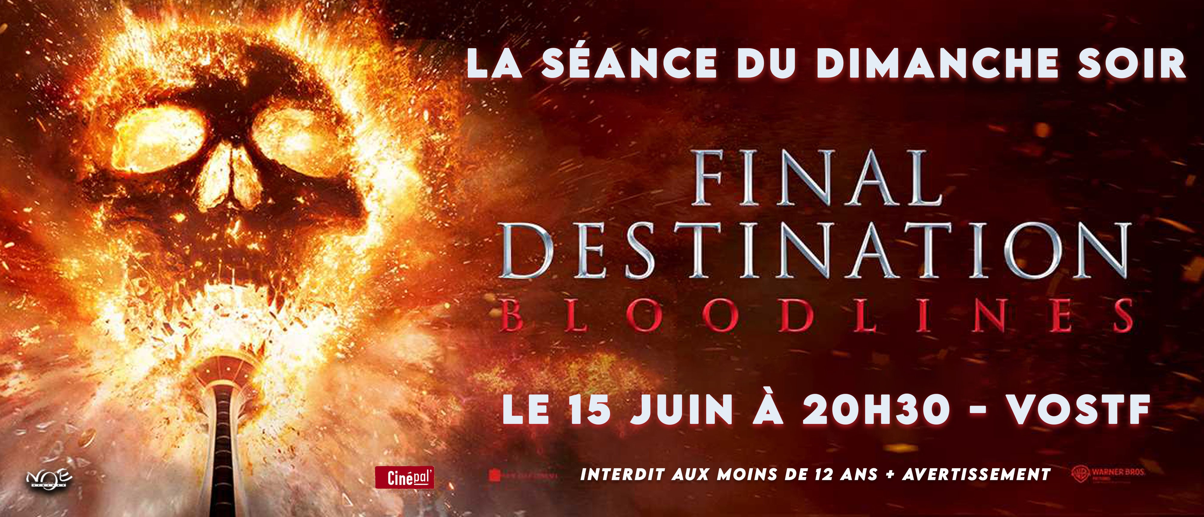 La séance du dimanche soir : DESTINATION FINALE BLOODLINES