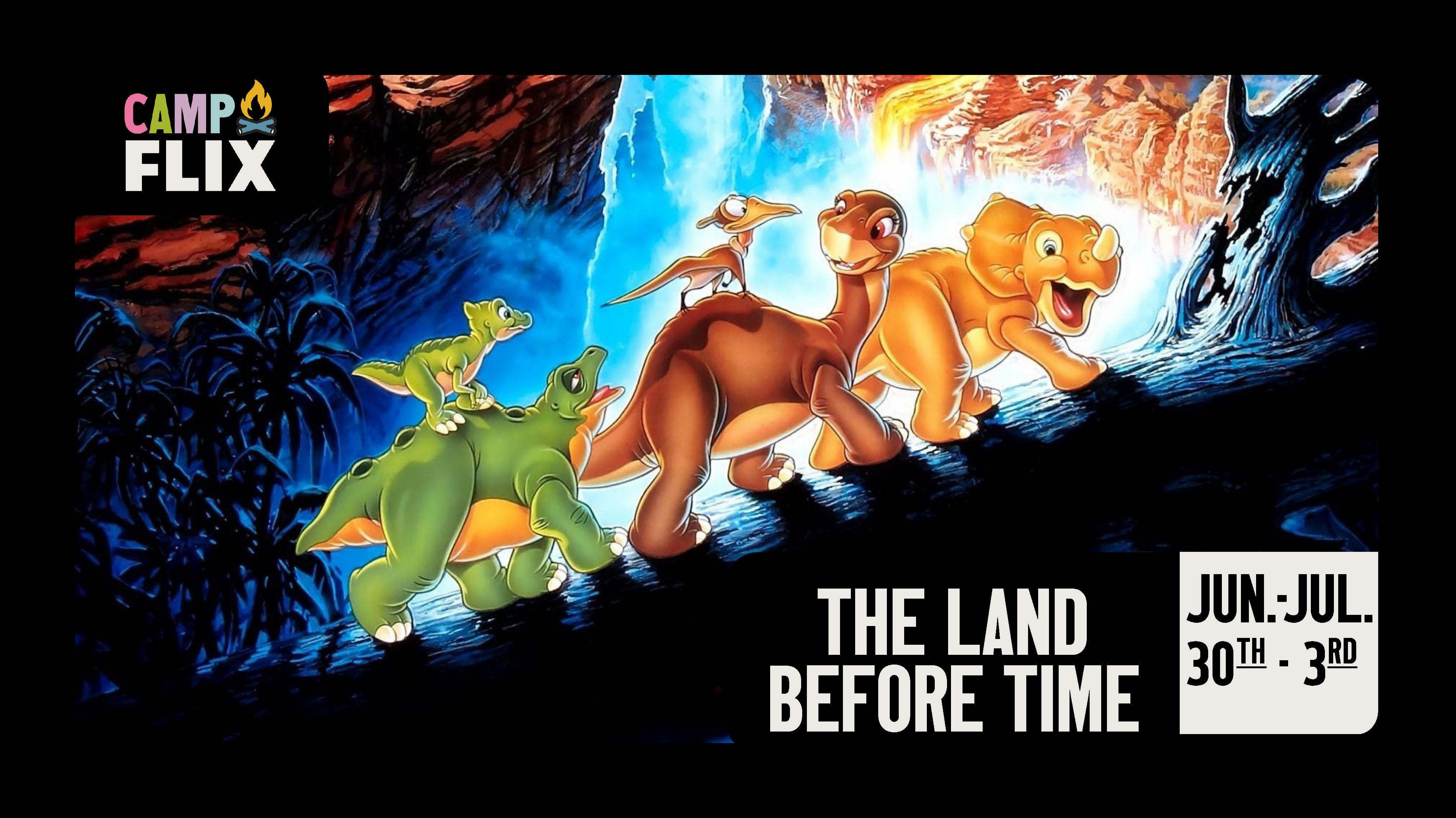 CAMP FLIX: THE LAND BEFORE TIME