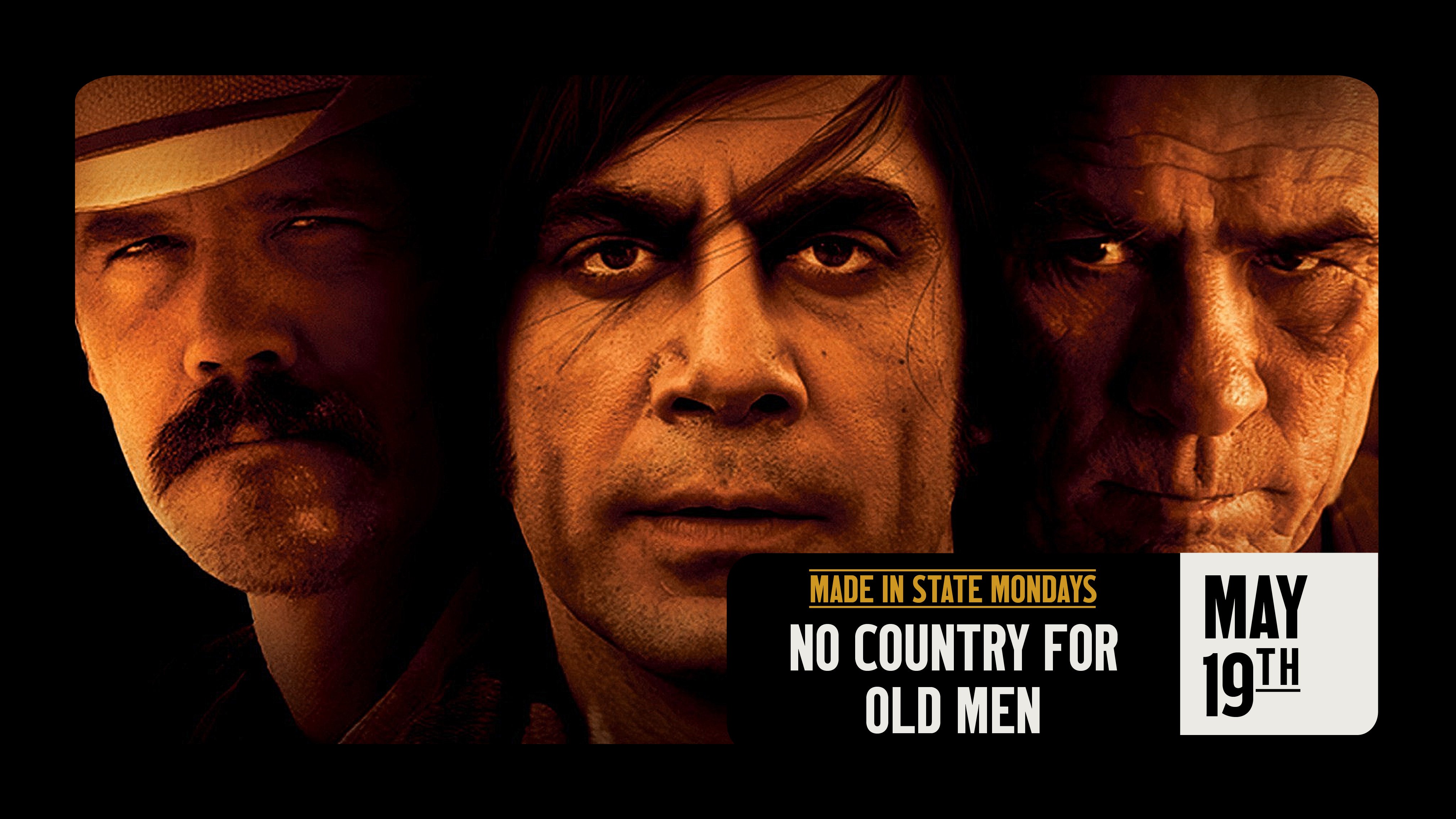 MADE IN STATE MONDAYS: NO COUNTRY FOR OLD MEN