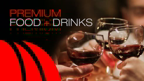 Premium Food + Drinks