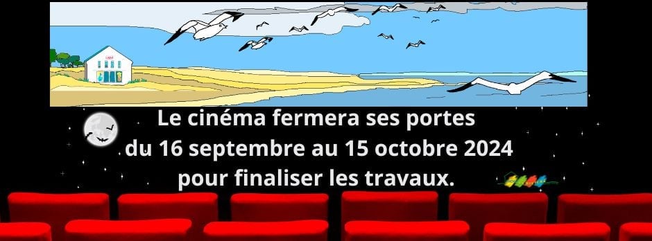 Fermeture du Cinéma Temporaire.