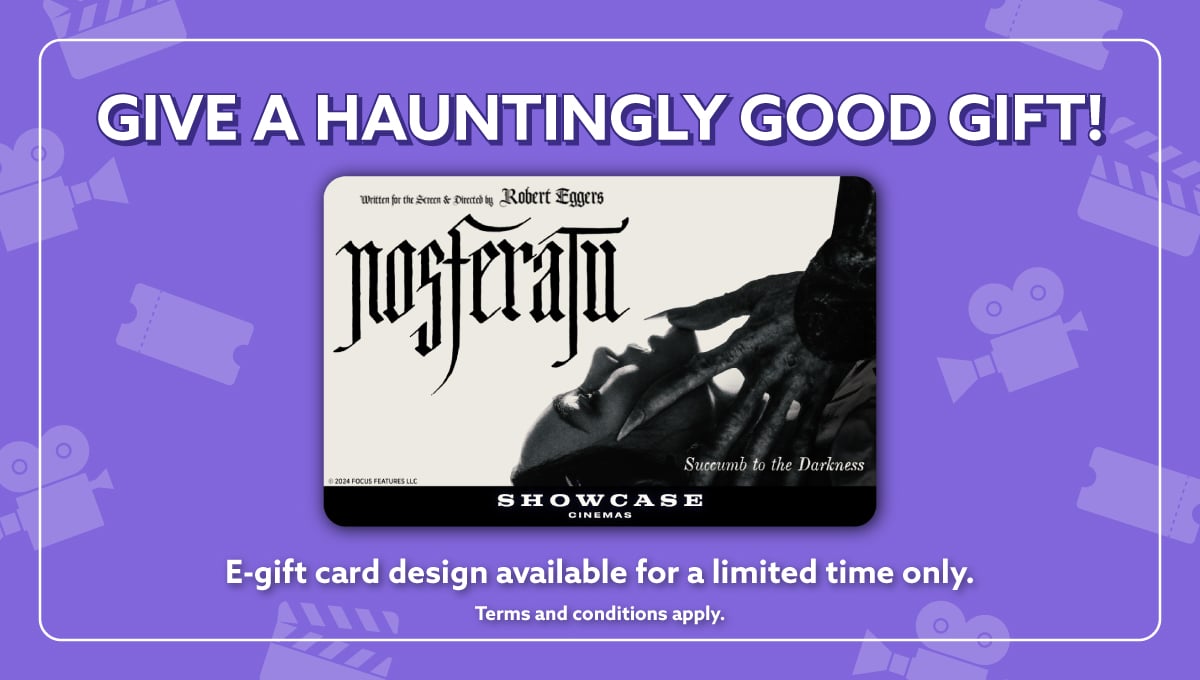 Nosferatu Showcase EGift Cards Showcase Cinemas US