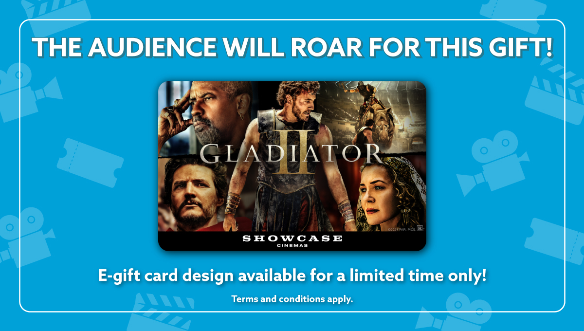 Gladiator II Showcase Cinemas Gift ECard Showcase Cinemas US