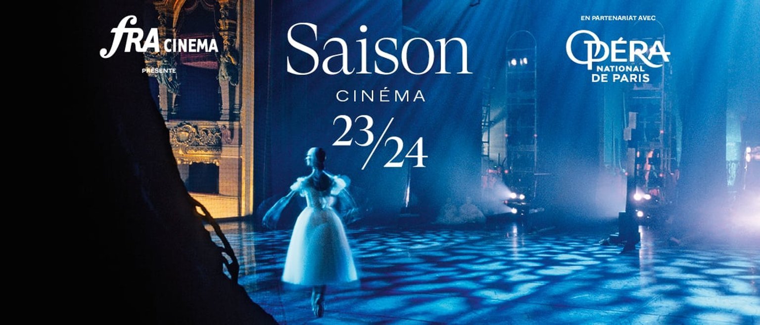 Saison 20232024 Opéras et Ballets Cinémas Grand Écran